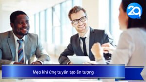 Mẹo Khi Ứng Tuyển: Cách Tạo Ấn Tượng Thành Công Tại 2Q