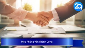 Mẹo Phỏng Vấn Thành Công: Hướng Dẫn Toàn Diện Để Tạo Ấn Tượng Tốt Với 2Q