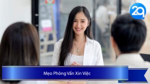 Mẹo Phỏng Vấn Xin Việc: Hướng Dẫn Toàn Diện Để Thành Công Tại 2Q