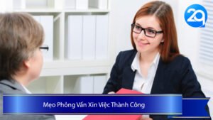 Mẹo Phỏng Vấn Xin Việc Thành Công: Hướng Dẫn Toàn Diện Để Thành Công Tại 2Q